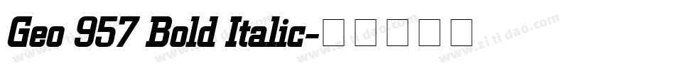 Geo 957 Bold Italic字体转换